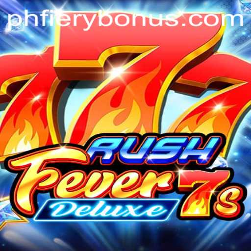 Exploring the Excitement of RushFever7sDeluxe with PHFIERY